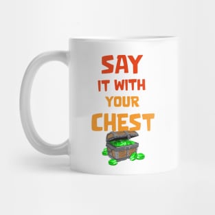 Say it with your chest Mug